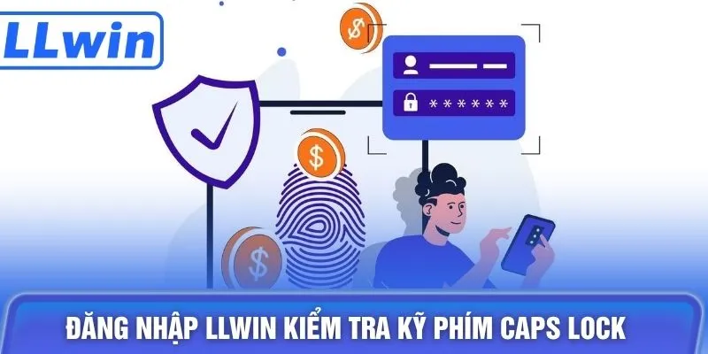 Đăng nhập LLWIN kiểm tra kỹ phím Caps Lock