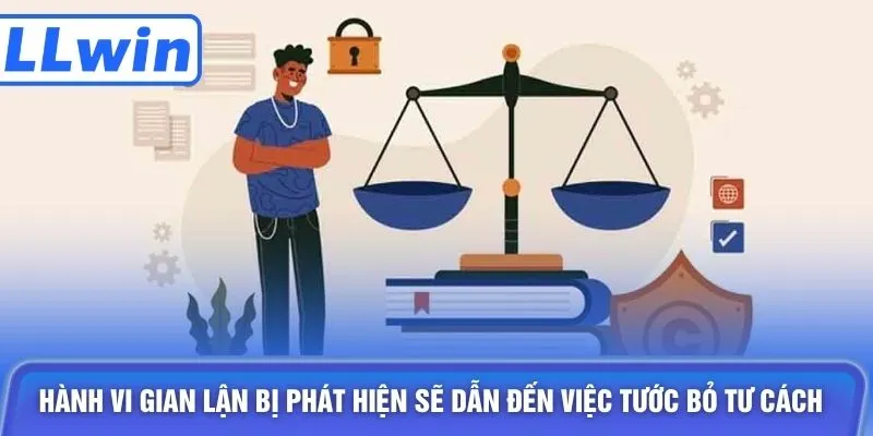 Hành vi gian lận bị phát hiện sẽ dẫn đến việc tước bỏ tư cách