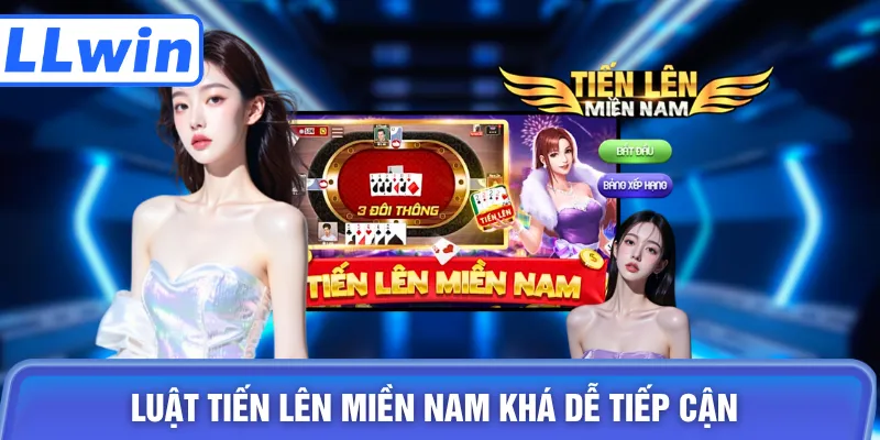 Luật tiến lên miền nam khá dễ tiếp cận