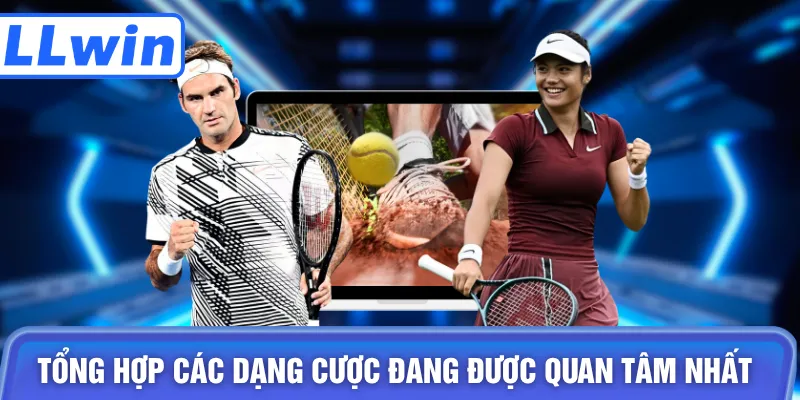 Tổng hợp các dạng cược đang được quan tâm nhất
